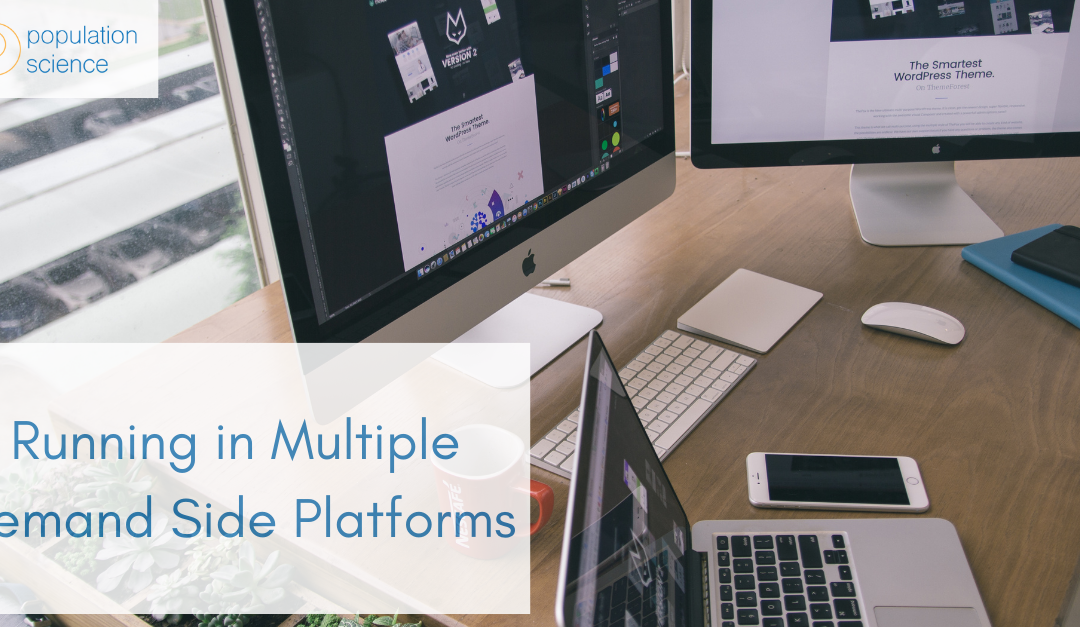 Running In Multiple Demand Side Platforms