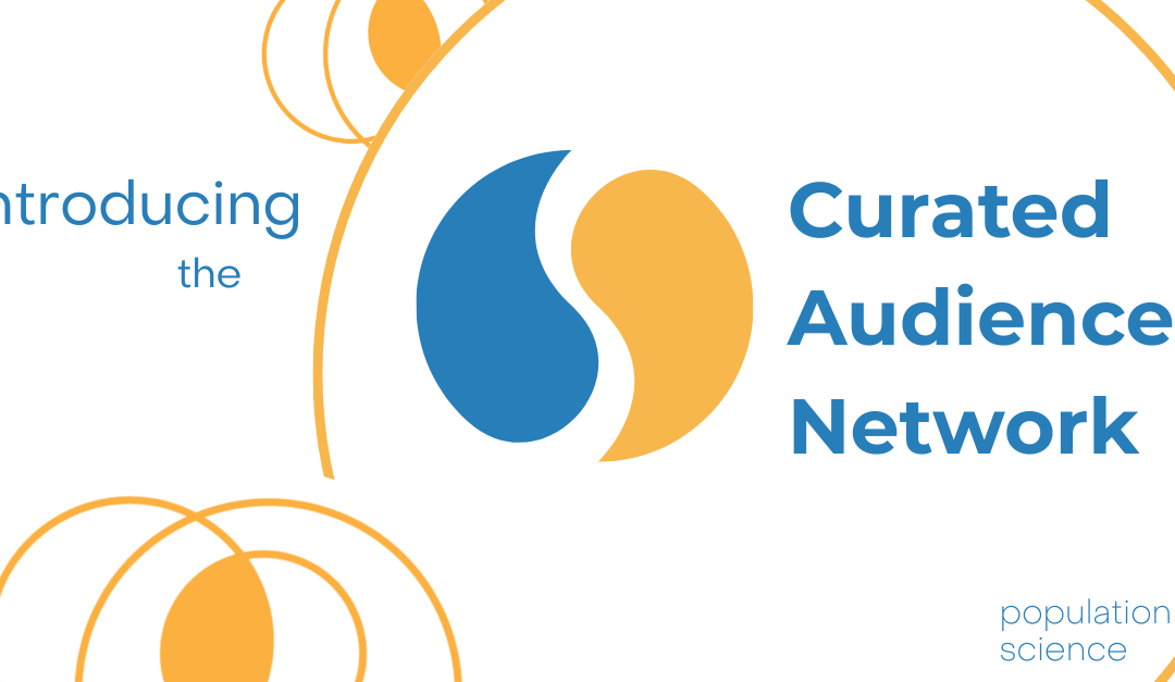 Introducing the Curated Audience Network: Where Quality Data Meets Premium Inventory