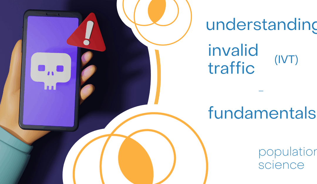 Understanding Invalid Traffic (IVT) – Fundamentals